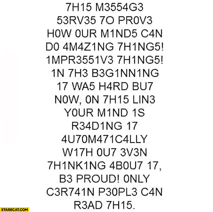 This message serves to prove how our minds can do amazing things numbers instead of letters