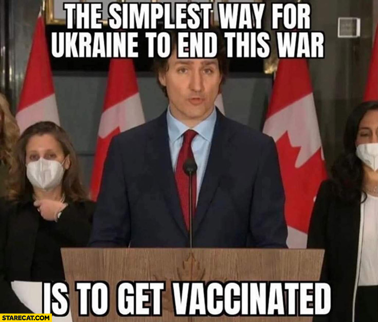 Trudeau the simplest way for Ukraine to end this war is to get vaccinated