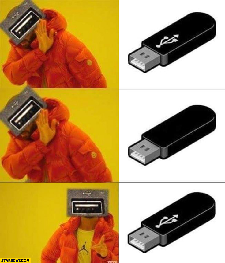 Trying to use USB stick need to flip it twice Drake meme