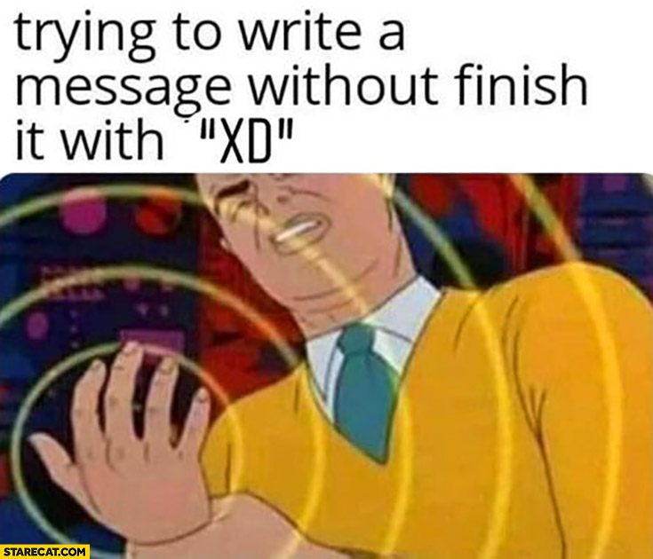 Trying to write a message without finishing it with xd hand pain