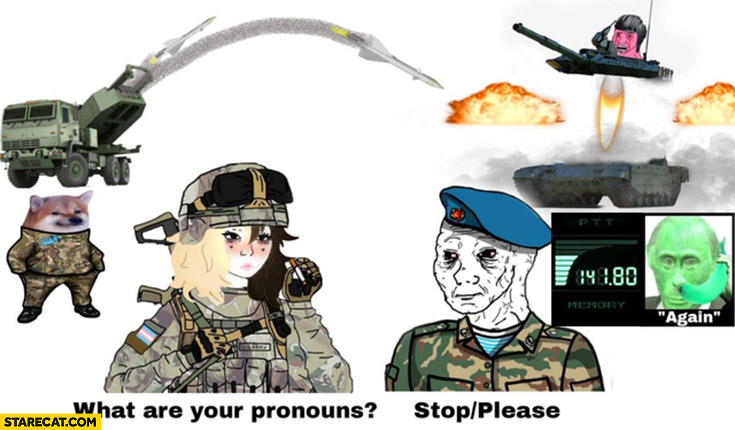 Ukrainian soldier what are your pronouns? Russian soldier: stop/please
