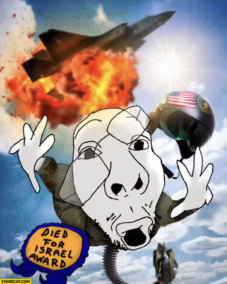 US jet fighter pilot died for Israel award explosion meme