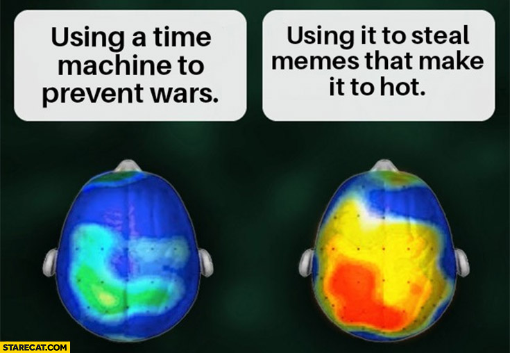 Using a time machine to prevent wars vs using it to steal memes that make it to hot