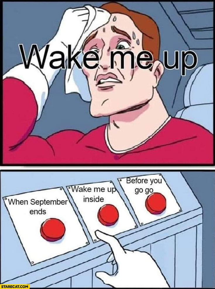 Wake me up buttons song titles when september ends, inside, before you go go