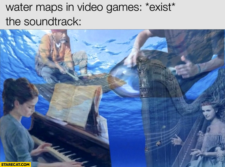 Water maps in video games: exist, the soundtrack be like