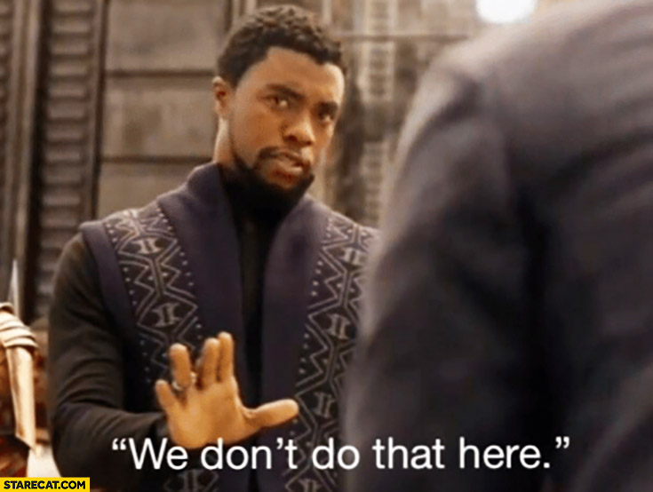 We Don t Do That Here Black Panther Avengers Original Meme StareCat