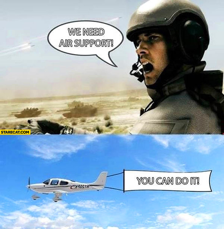 We need air support you can do it airplane banner