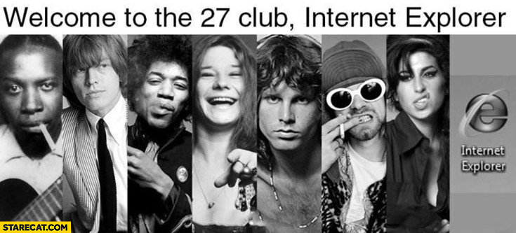 Welcome to the 27 club internet explorer