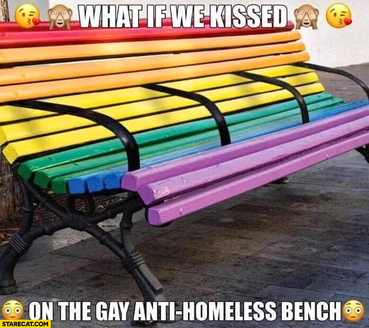 What if we kissed on the gay anti-homeless bench rainbow