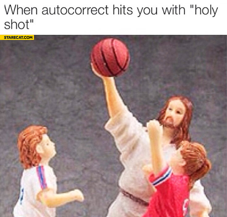 When autocorrect hits you with holy shot basketball