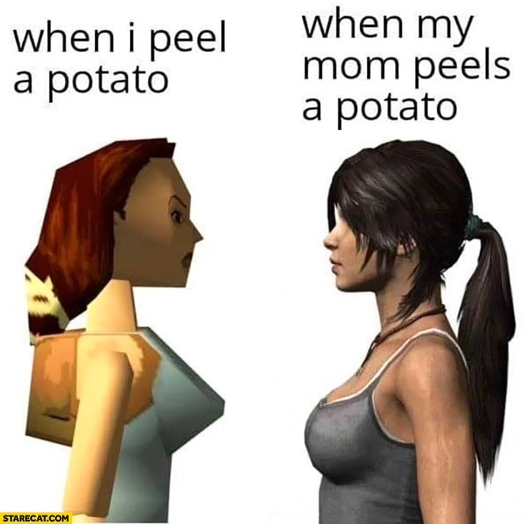 When I peel a potato vs when my mom peels a potato Tomb Raider comparison