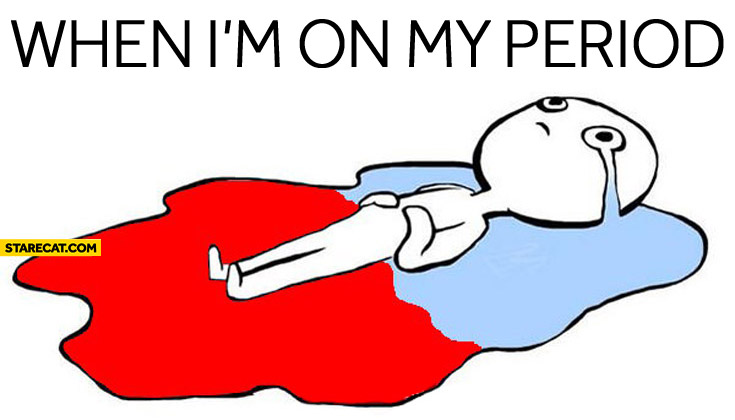 When I’m on my period