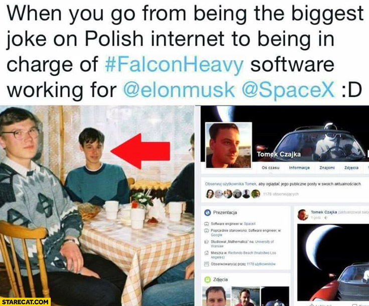 When you go from being the biggest joke on Polish internet to being in charge of Falcon Heavy software working for Elon Musk at SpaceX Tomek Czajka