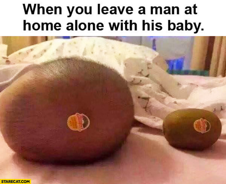 When you leave a man at home alone with his baby head kiwi sticker