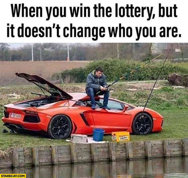 When you win the lottery but it doesn’t change who you are man fishing sitting on a Lamborghini Aventador
