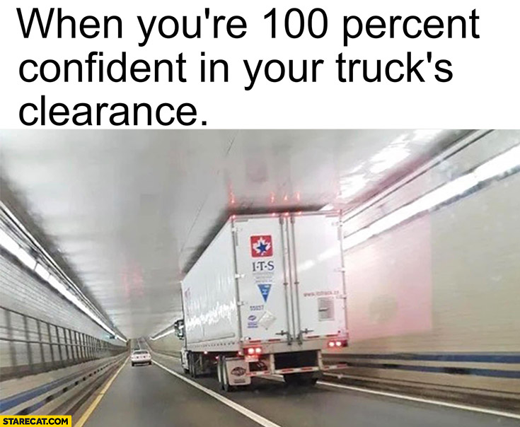 When you’re 100% percent confident in your truck clearance tight fit