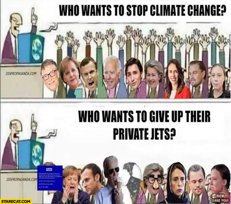 Who wants to stop climate change everyone vs who wants to give up their private jets nobody politicians celebrities