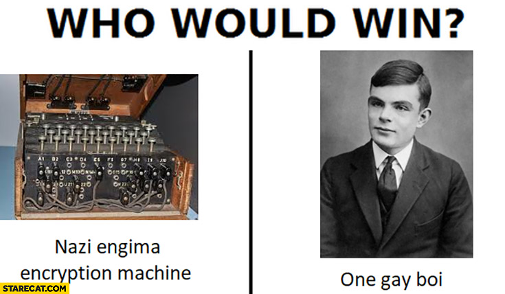 Who would win? Nazi enigma encryption machine or one gay boy Turing
