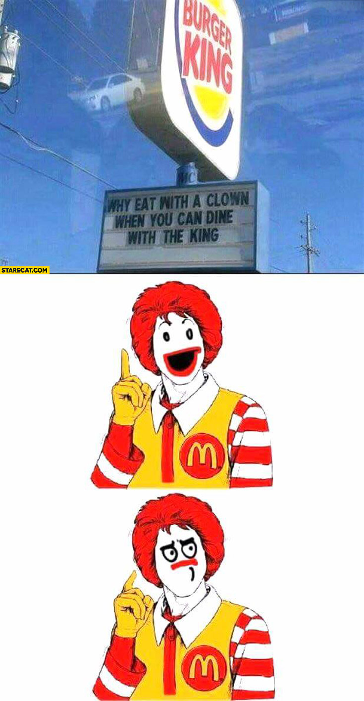 Why eat with a clown when you can dine with the king Burger King McDonalds