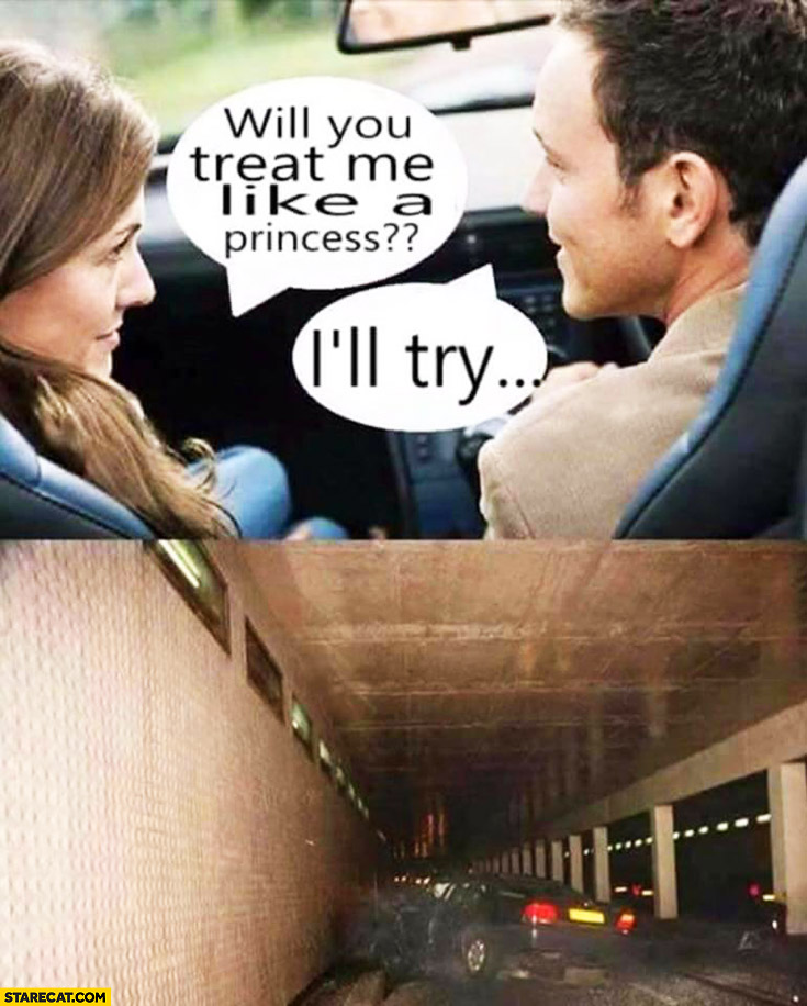 Will you treat me like a princess? I’ll try princess Diana car accident
