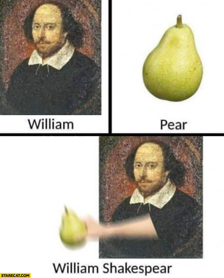 William pear William Shakespear literally
