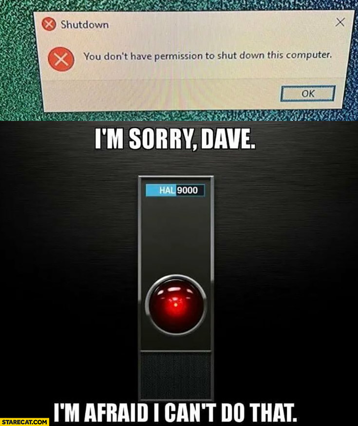 Windows error you don’t have permission to shut down this computer hal 9000 I’m sorry Dave I’m afraid I can’t do that