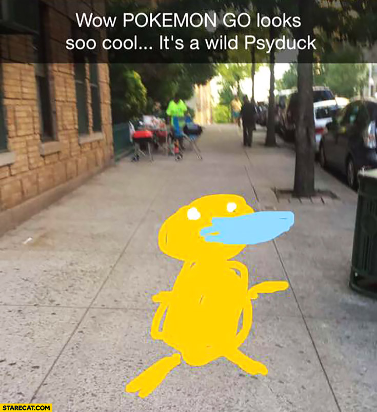 WOW Pokemon GO looks so cool it’s a wild Psyduck snapchat drawing