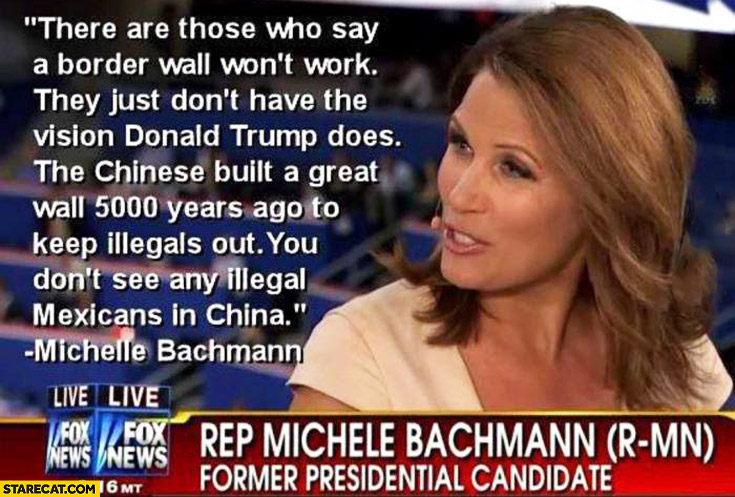 You don’t see any illegal Mexicans in China Michelle Bachmann