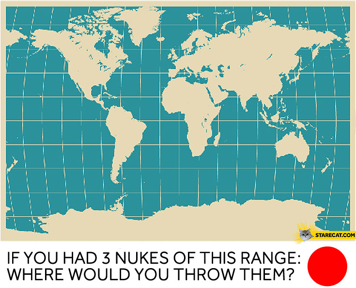 You have 3 nukes where do you drop them?
