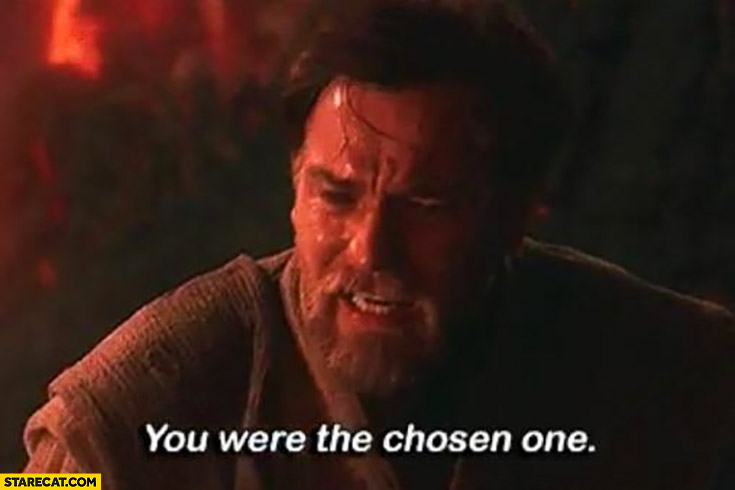You were the chosen one Star Wars Obi-Wan Kenobi Anakin