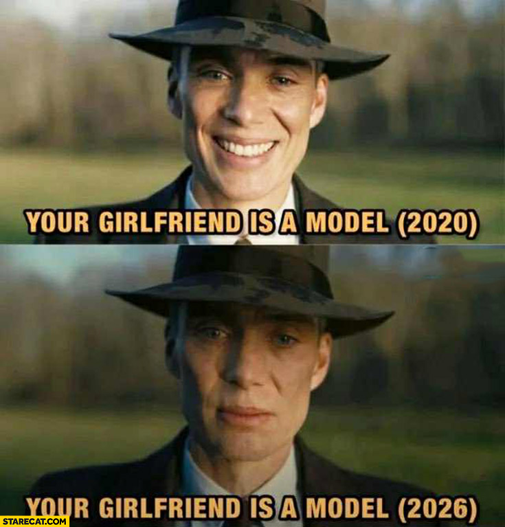 Your girlfriend is a model meaning in 2020 vs 2026
