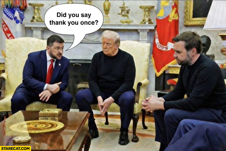 Zelensky to Trump: did you say thank you once?